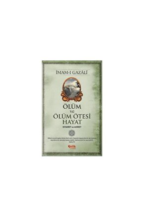 Ölüm Ve Ölüm Ötesi Hayat (KIYAMET VE AHİRET)   Imam I Gazali