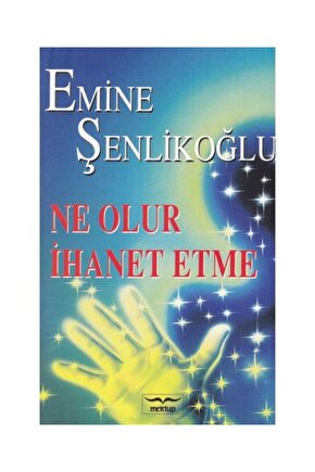 Ne Olur Ihanet Etme   Emine Şenlikoğlu