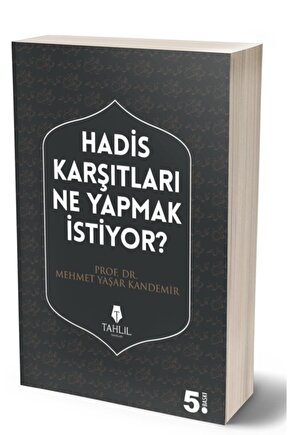 Hadis Karşıtları Ne Yapmak Istiyor? M. Yaşar Kandemir
