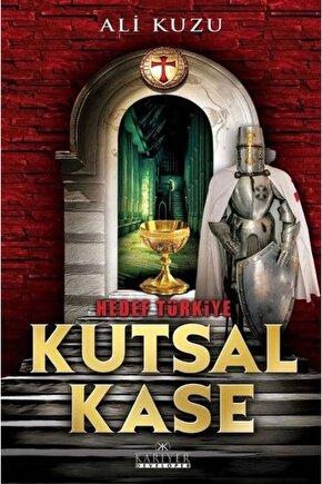 Kutsal Kase Hedef Türkiye   Ali Kuzu