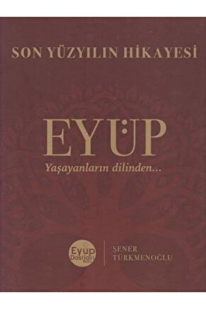 Son Yüzyılın Hikayesi Eyüp Ciltli