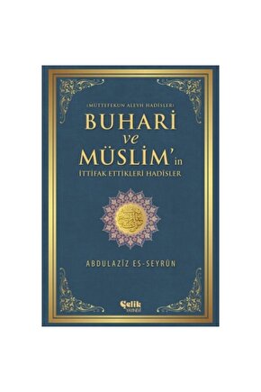 Buhari Ve Müslimin Ittifak Ettiği Hadisler Müttefekun Aleyh Hadisler