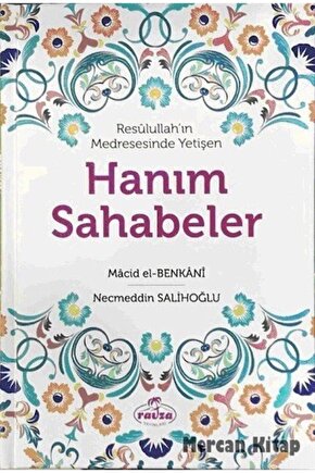 Resulullahın Medresesinde Yetişen Hanım Sahabeler (ciltli)