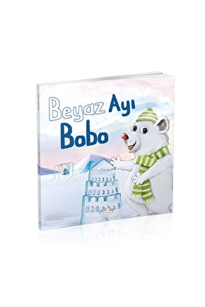 Beyaz Ayı Bobo- Çocuk Hikaye Kitabı