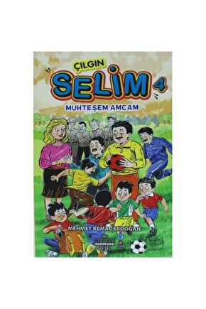 Çılgın Selim 4 - Muhteşem Amcam