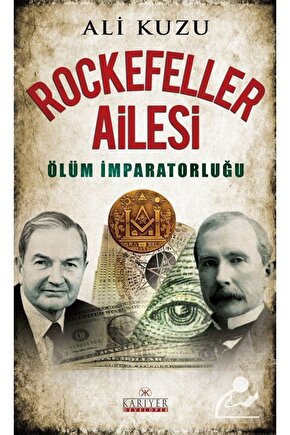 Rockefeller Ailesi & Ölüm Imparatorluğu