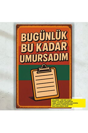 bugünlük bu kadar umursamadım komik esprili sözler retro ahşap poster tablo