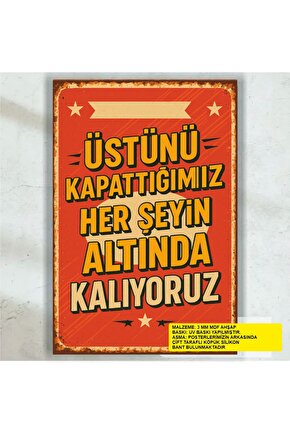 üstünü kapattığımız herşeyin altında kalıyoruz komik esprili atarlı sözler retro ahşap poster tablo