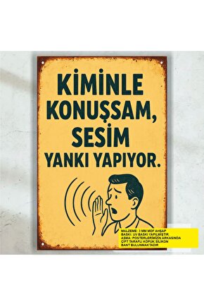kiminle konuşsam sesim yankı yapıyor komik esprili sözler duvar yazıları retro ahşap poster tablo