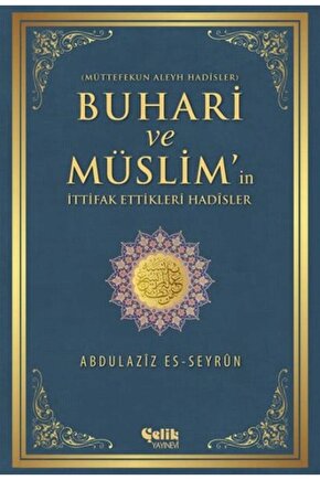 Buhari Ve Müslimin Ittifak Ettiği Hadisler Müttefekun Aleyh Hadisler