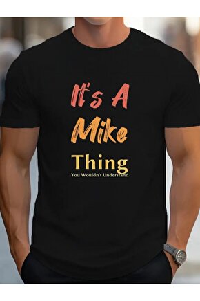 Myterrax Erkek It Is A Mike Thing Baskılı Erkek T-shirt