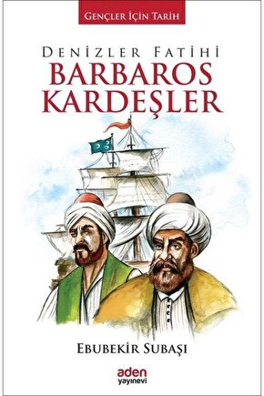 Denizler Fatihi Barbaros Kardeşler  Gençler Için Tarih