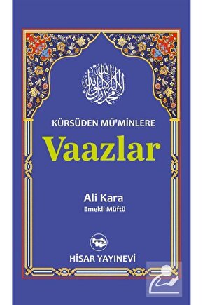 Kürsüden Müminlere Vaazlar - Ali Kara 9789757422907