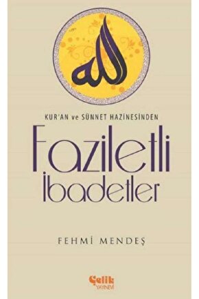 Faziletli İbadetler - Kuran ve Sünnet Hazinesinden