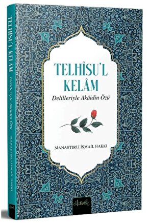 Telhisü’l Kelam Delilleriyle Akaidin Özü  Misvak Neşriyat Yayınevi  9786054791453