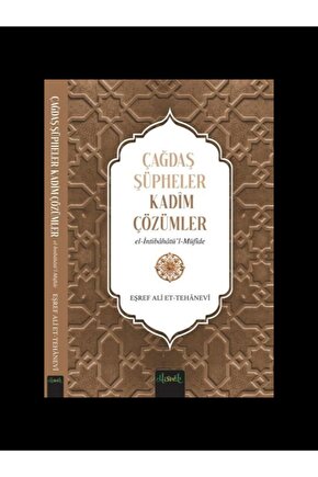 Çağdaş Şüpheler, Kadim Çözümler (İntibahatü’l Müfide Tercümesi)
