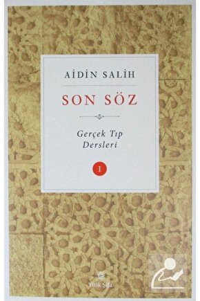 Son Söz  Gerçek Tıp Dersleri Cilt 1 Aidin Salih