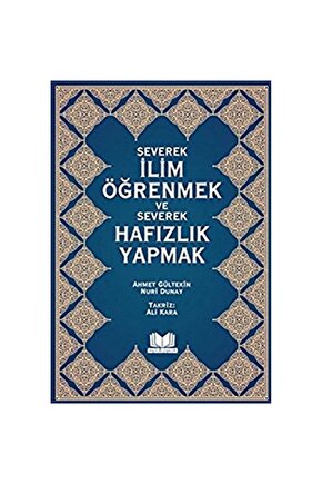 Severek İlim Öğrenmek ve Severek Hafızlık Yapmak