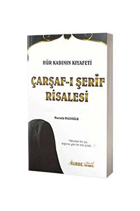 Hür Kadının Kıyafeti Çarşaf-ı Şerif Risalesi