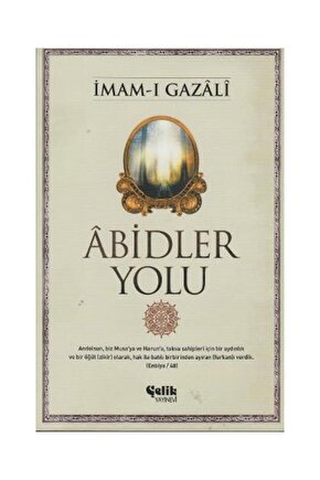 Abidler Yolu  Çelik Yayınevi  İmam ı Gazali