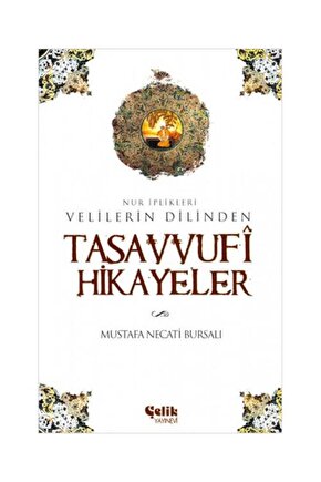 Velilerin Dilinden Tasavvufi Hikayeler Nur İplikleri  Çelik Yayınevi  Mustafa