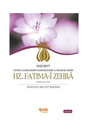 Ehli Beyt Cennet Kadınlarının Hanımefendisi ve İnsanlık Hurisi Hz. Fatıma i Zehra
