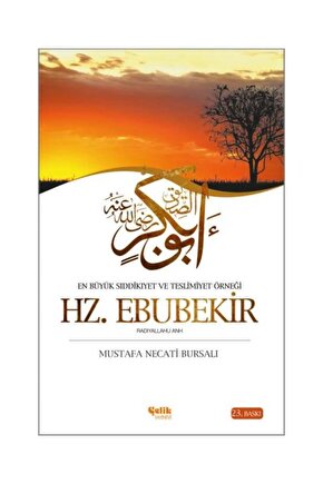 En Büyük Sıddikıyet ve Teslimiyet Örneği Hz. Ebubekir  Çelik Yayınevi  Mustafa