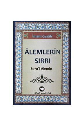 Alemlerin Sırrı - Imam Gazali - Hisar Yayınları