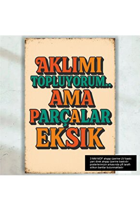 aklımı topluyorum ama parçalar eksik komik esprili duvar yazıları retro ahşap poster tablo