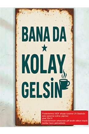 bana da kolay gelsin kahve molası mini retro ahşap poster tablo
