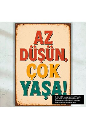 az düşün çok yaşa komik esprili motivasyon sözleri duvar yazıları retro ahşap poster tablo