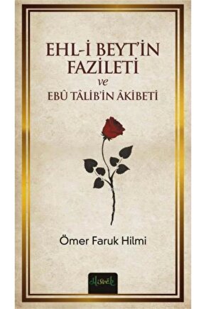 Ehl I N Beyt´in Fazileti; Ve Ebu Talib´in Akibetiömer Faruk Hilmi
