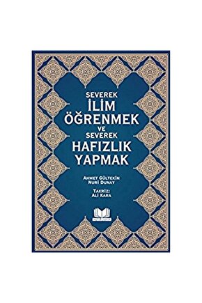 Severek İlim Öğrenmek ve Severek Hafızlık Yapmak