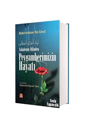 Sahabenin Dilinden Peygamber Efendimizin Hayatı
