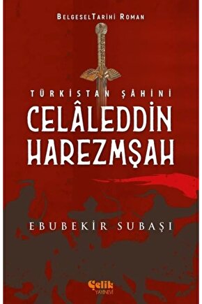 Türkistan Şahini Celaleddin Harezmşah