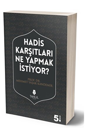 Hadis Karşıtları Ne Yapmak Istiyor? M. Yaşar Kandemir