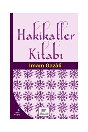 Hakikatler Kitabı  Gelenek Yayıncılık  İmam Gazali