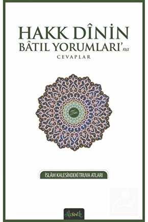 Hakk Dinin Batıl Yorumlarına Cevaplar