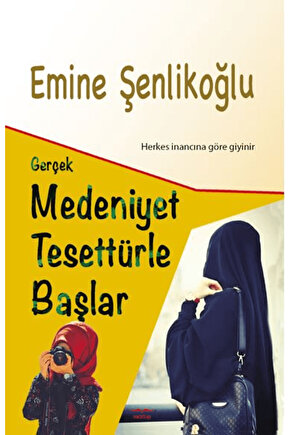 Gerçek Medeniyet Tesettürle Başlar  Emine Şenlikoğlu  Mektup Yayınları  9786250023778