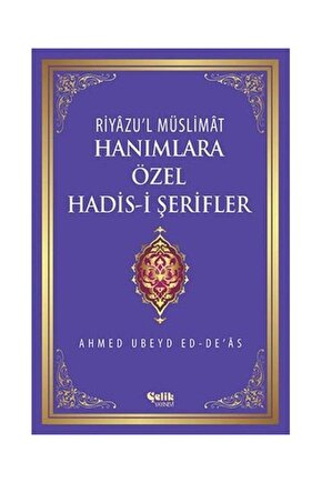 Riyazul Müslimat : Hanımlara Özel Hadis i Şerifler   Ahmed Ubeyd