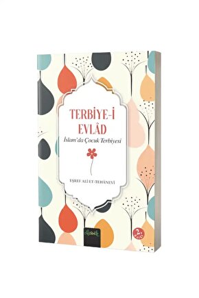 Terbiye-i Evlad İslam’da Çocuk Terbiyesi