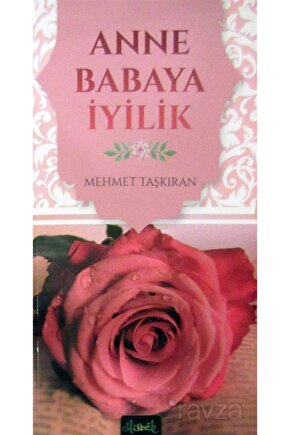 Anne Babaya İyilik - Mehmet Taşkıran