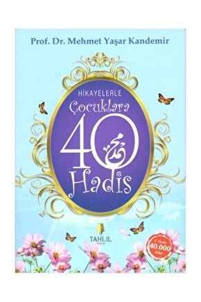 Hikayelerle Çocuklara 40 Hadis M Yaşar Kandemir