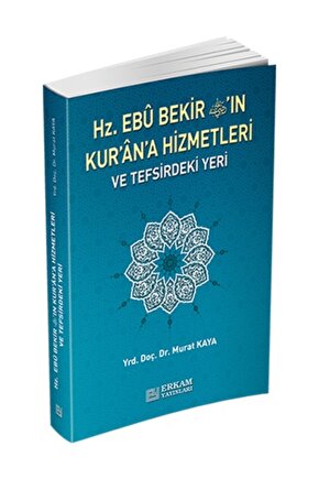 Hz. Ebu Bekirin Kurana Hizmetleri Ve Tefsirdeki Yeri