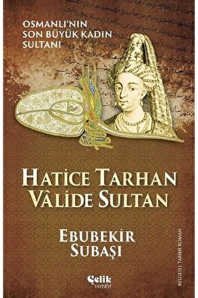 Hatice Tarhan Valide Sultan