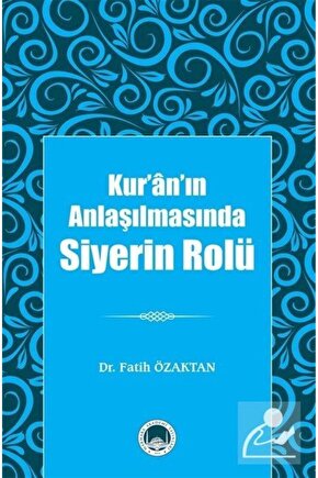 Kuranın Anlaşılmasında Siyerin Rolü