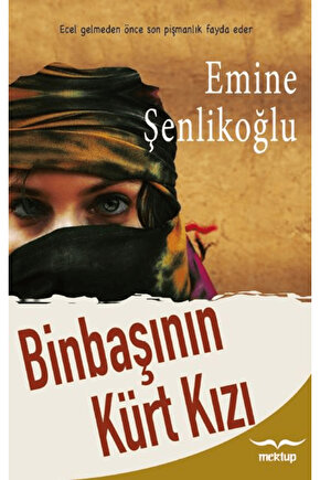 Binbaşının Kürt Kızı  Emine Şenlikoğlu  Mektup Yayınları  9786259514796
