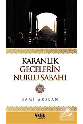 Karanlık Gecelerin Nurlu Sabahı