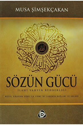 Sözün Gücü Ilahi Vahyin Rehberliği - Musa Şimşekçakan 9786054533299