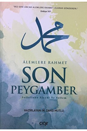 Alemlere Rahmet Son Peygamber, M. Zahid Mutlu, 17x24 Cm. Ciltli, Çığır Yay.